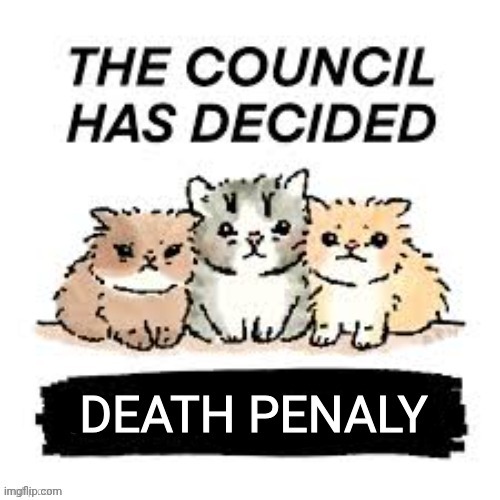 Death penaly | image tagged in death penaly | made w/ Imgflip meme maker