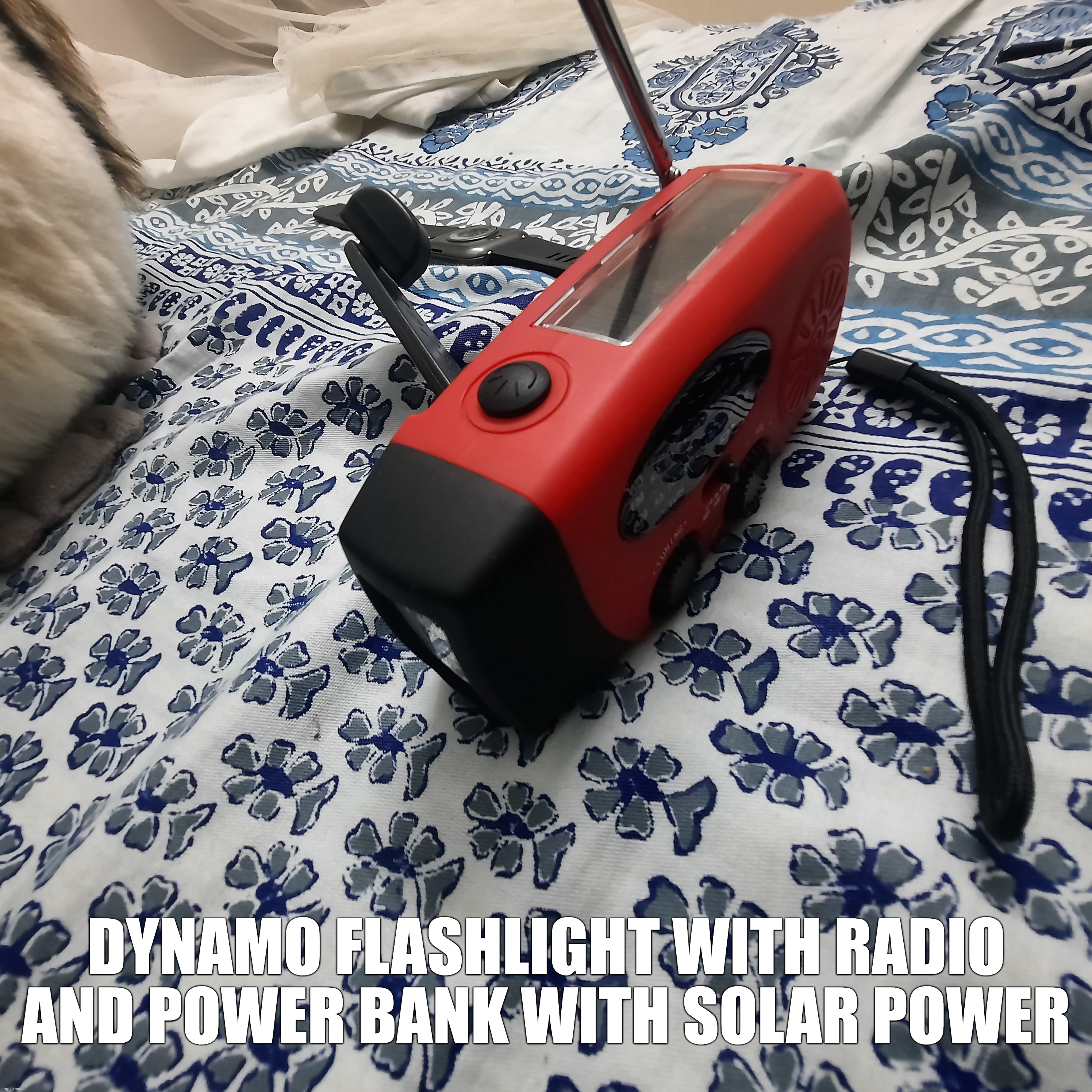 Bragging rights | DYNAMO FLASHLIGHT WITH RADIO AND POWER BANK WITH SOLAR POWER | made w/ Imgflip meme maker