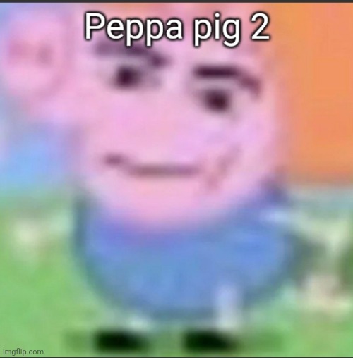 Peppa pig 2 template | image tagged in template,funny,real life,peppa pig,meme man fashion | made w/ Imgflip meme maker