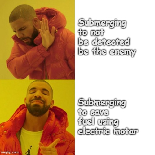 Drake Blank | Submerging to not be detected be the enemy; Submerging to save fuel using electric motar | image tagged in drake blank | made w/ Imgflip meme maker