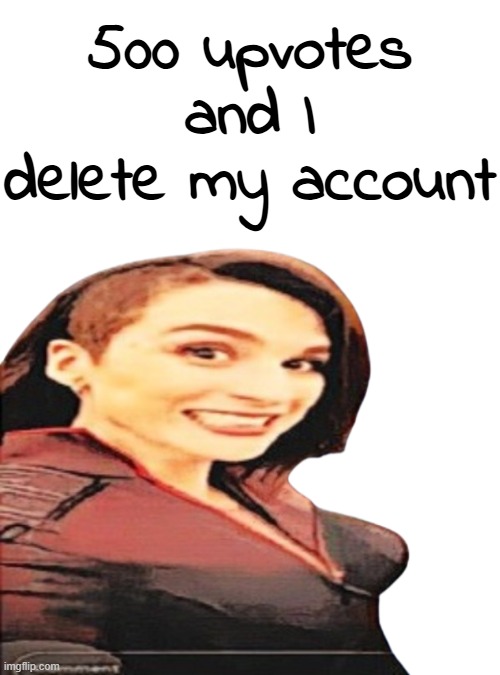 Just do it. | 500 upvotes and I delete my account | image tagged in stormfront | made w/ Imgflip meme maker