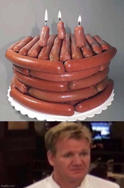 image tagged in disgusted gordon ramsay,happy birthday,hotdogs,hotdog,too many hot dogs,birthday cake | made w/ Imgflip meme maker