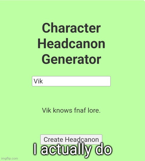 I actually do | made w/ Imgflip meme maker