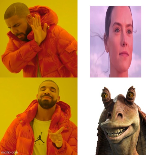 Rey Skywalker meme | image tagged in memes,drake hotline bling,jar jar binks,starwars,star wars jar jar binks | made w/ Imgflip meme maker