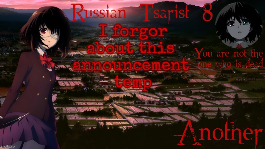 Russian_Tsarist_8 Another announcement temp | I forgor about this 
announcement 
temp | image tagged in russian_tsarist_8 another announcement temp | made w/ Imgflip meme maker