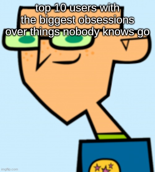 harold | top 10 users with the biggest obsessions over things nobody knows go | image tagged in harold | made w/ Imgflip meme maker