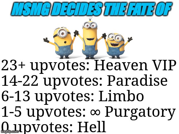 Minions | image tagged in msmg decides | made w/ Imgflip meme maker