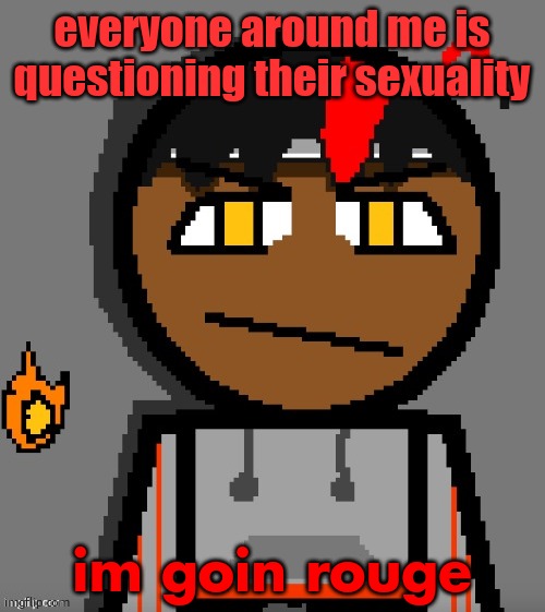 Claire themed Carl Molter | everyone around me is questioning their sexuality; im goin rouge | image tagged in claire themed carl molter | made w/ Imgflip meme maker