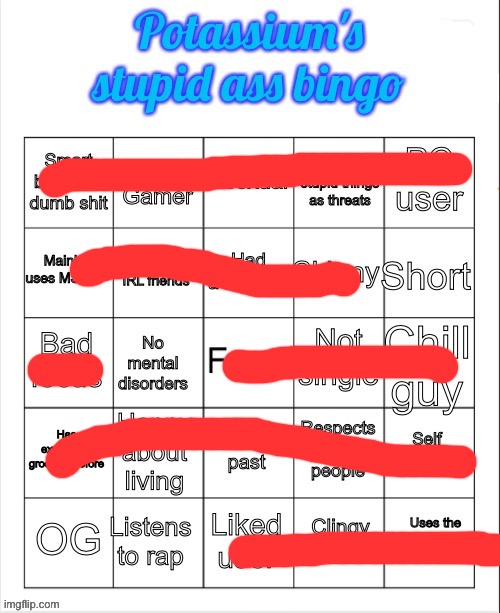 Potassium's stupid ass bingo | image tagged in potassium's stupid ass bingo | made w/ Imgflip meme maker