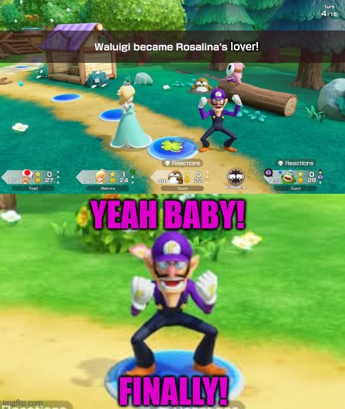 MORE THAN A JAMBOREE BUDDY | lover! YEAH BABY! FINALLY! | image tagged in super mario bros,mario party,waluigi,rosalina,nintendo switch,nintendo | made w/ Imgflip meme maker