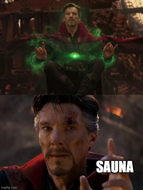 Dr Strange One Outcome | SAUNA | image tagged in dr strange,marvel,possibilities,decision,bad decision,benedict cumberbatch | made w/ Imgflip meme maker