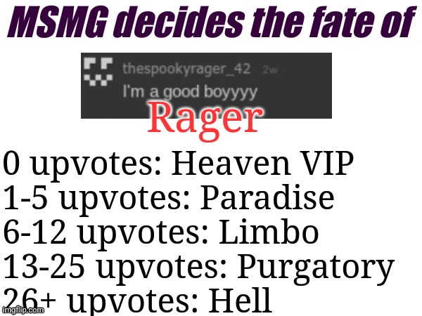 MSMG decides | Rager | image tagged in msmg decides,msmg,memes,rager | made w/ Imgflip meme maker