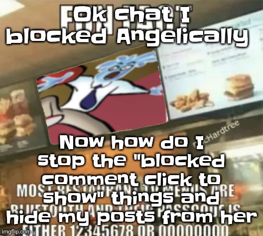 Fun fact | Ok chat I blocked Angelically; Now how do I stop the "blocked comment click to show" things and hide my posts from her | image tagged in fun fact | made w/ Imgflip meme maker