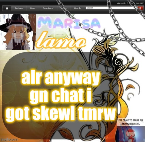 .Marisa. yappage temp | alr anyway
gn chat i got skewl tmrw | image tagged in marisa yappage temp | made w/ Imgflip meme maker