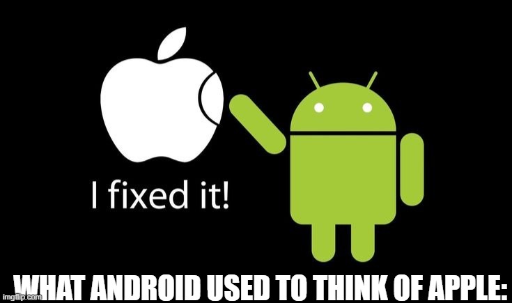 pppppppppppppppppppppppppppppiiiiiiiiiiiiiiiiiiiiiiiiiiiiiiiiiiiiiiiiiiiiiiiiiiiiiiiiiiiiiiikkkkkkkkkkkkmmmmmiiiiiiiiiiiinnnnnnn | WHAT ANDROID USED TO THINK OF APPLE: | image tagged in samsung stupid gif | made w/ Imgflip meme maker