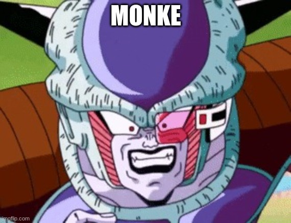 Frieza yelling maggots | MONKE | image tagged in frieza yelling maggots | made w/ Imgflip meme maker