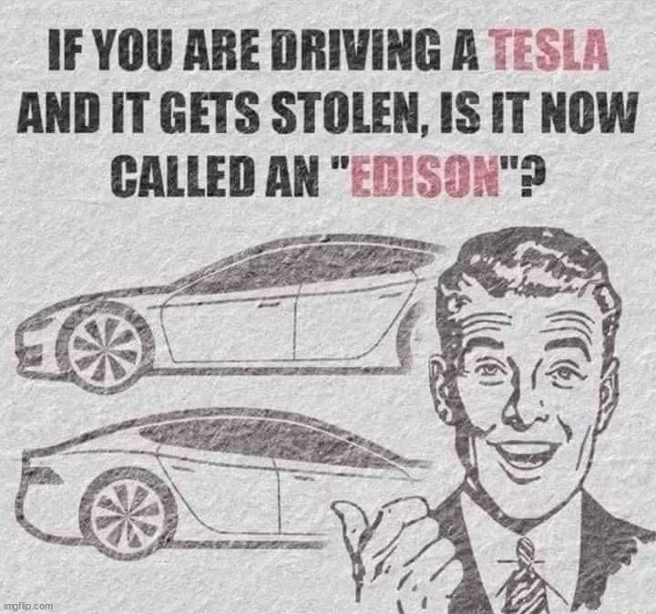 Tesla | image tagged in tesla | made w/ Imgflip meme maker