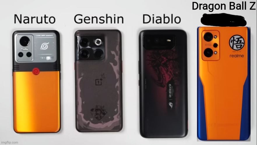 What You Like? Realme, OnePlus, Asus ROG, | Dragon Ball Z | image tagged in naruto,genshin impact,diablo,dragon ball z | made w/ Imgflip meme maker