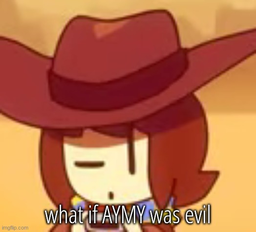 what if that that dumb bitch was actually that evil dumb bitch | what if AYMY was evil | image tagged in eyebrow | made w/ Imgflip meme maker