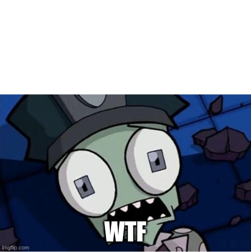 Zim WTF Blank Meme Template