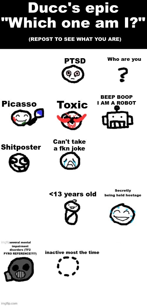 Ducc's epic "which one am i?" (UPDATED) | image tagged in ducc's epic which one am i updated | made w/ Imgflip meme maker