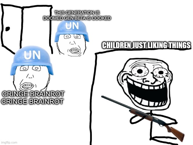 Just Let Them Be Children My God | THIS GENERATION IS DOOMED GEN BETA IS COOKED; CHILDREN JUST LIKING THINGS; CRINGE BRAINROT CRINGE BRAINROT | image tagged in i hate the antichrist,brainrot,memes,funny,truth,skibidi toilet | made w/ Imgflip meme maker