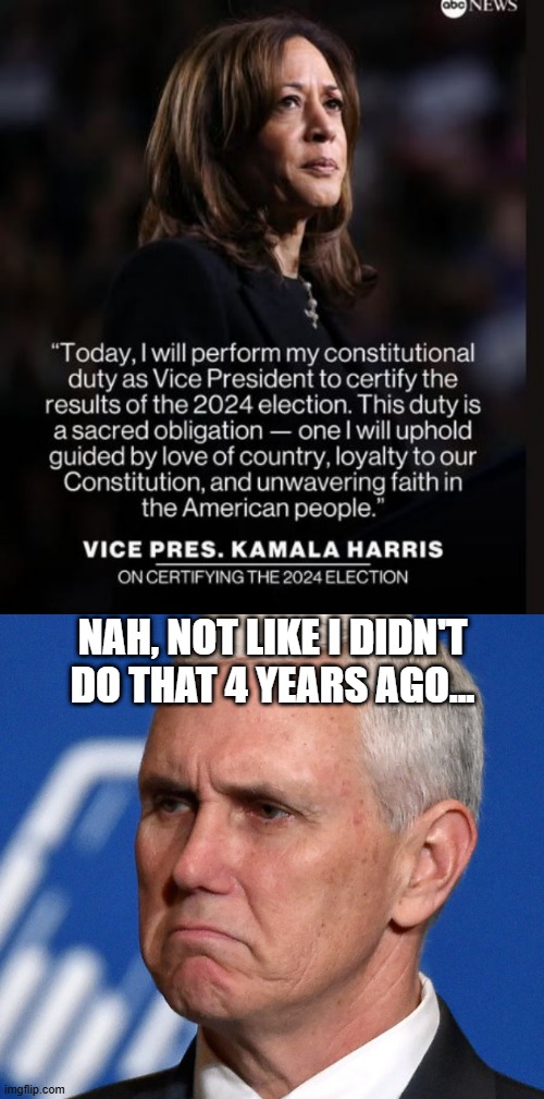 Mike Didn't Get a Quote | NAH, NOT LIKE I DIDN'T DO THAT 4 YEARS AGO... | image tagged in mike pence | made w/ Imgflip meme maker