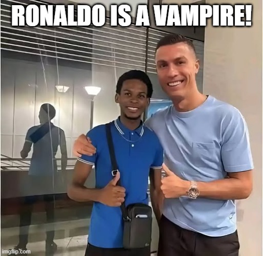 Ronaldo | RONALDO IS A VAMPIRE! | image tagged in sports,cristiano ronaldo | made w/ Imgflip meme maker