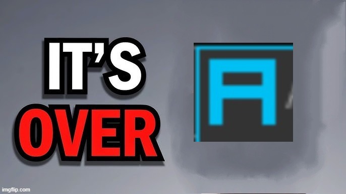 Its over | image tagged in its over | made w/ Imgflip meme maker