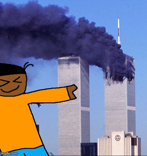 9/11 | image tagged in 9/11 | made w/ Imgflip meme maker