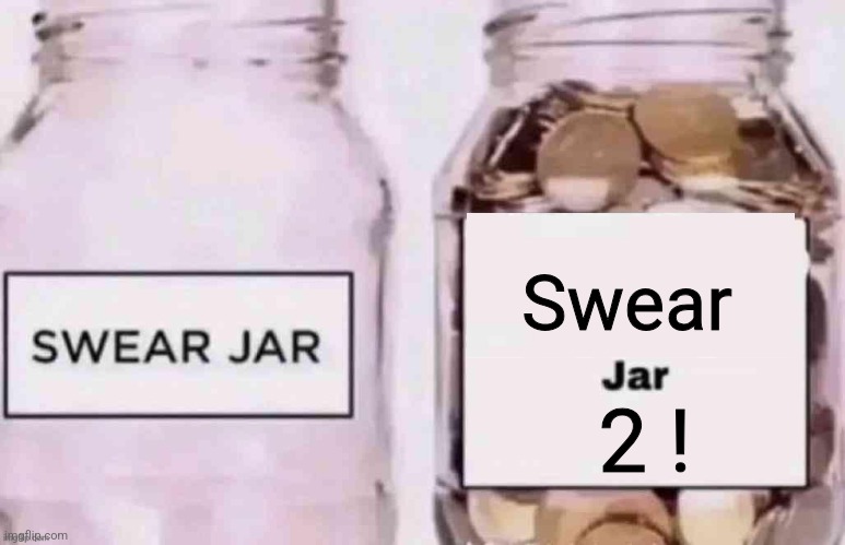 Swear; 2 ! | made w/ Imgflip meme maker