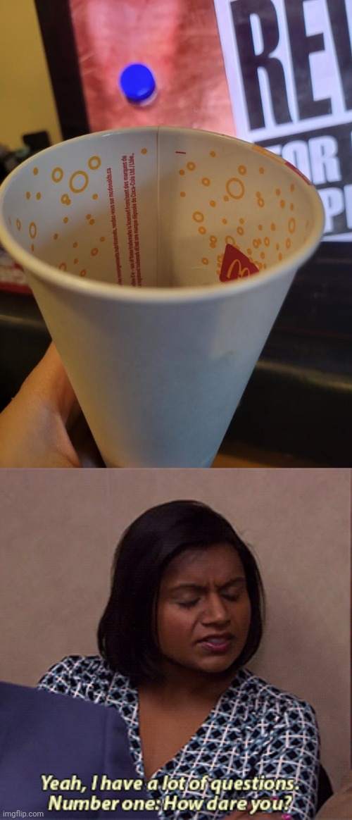 Cup McDonald's | image tagged in number one how dare you,cup,wrong side,you had one job,memes,mcdonald's | made w/ Imgflip meme maker