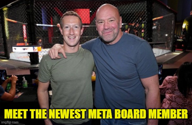 Not a joke, he is | MEET THE NEWEST META BOARD MEMBER | image tagged in meta,facebook,instagram,ufc,maga,1984 | made w/ Imgflip meme maker