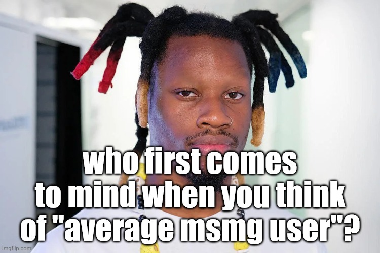 d | who first comes to mind when you think of "average msmg user"? | image tagged in denzel curry | made w/ Imgflip meme maker