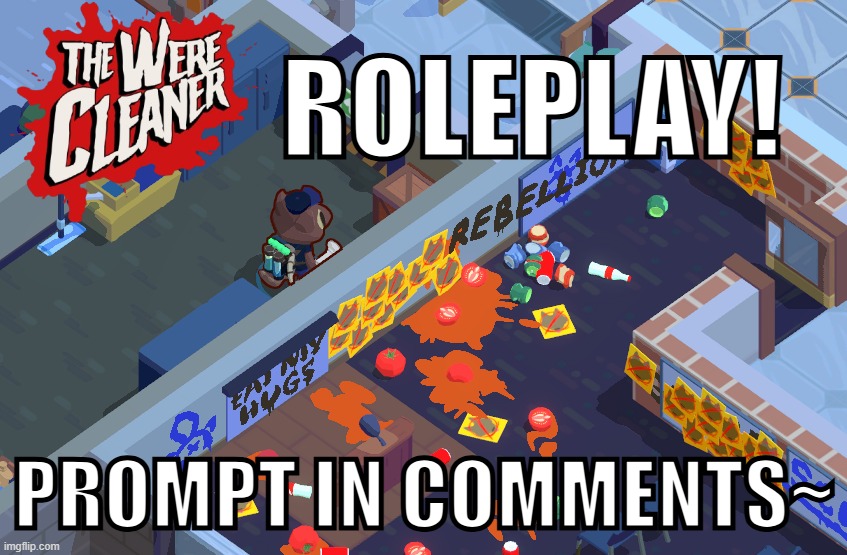 ROLEPLAY! PROMPT IN COMMENTS~ | made w/ Imgflip meme maker