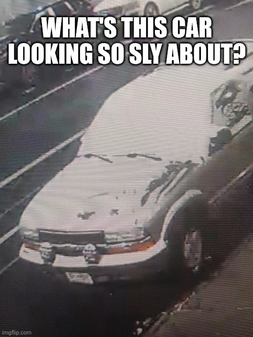 What's that cars angle? He knows something. | WHAT'S THIS CAR LOOKING SO SLY ABOUT? | image tagged in cars,sneaky | made w/ Imgflip meme maker