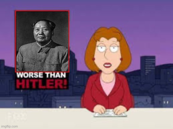 Mao is worse than hitler | image tagged in worse than hitler,anti communist,facts,china,mao zedong,ww2 | made w/ Imgflip meme maker