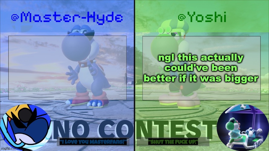 Yoshi & Master-Hyde | ngl this actually could've been better if it was bigger | image tagged in yoshi master-hyde | made w/ Imgflip meme maker