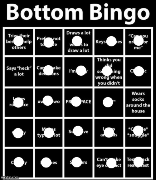 Ok, desi, you can be the bottom. IK I SHOULD BE EEPING SHUT UP SRRY | image tagged in bottom bingo | made w/ Imgflip meme maker