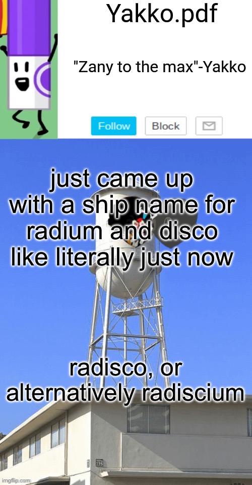 Yakko temp | just came up with a ship name for radium and disco
like literally just now; radisco, or alternatively radiscium | image tagged in yakko temp | made w/ Imgflip meme maker