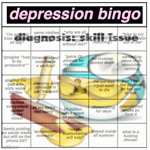 Depression bingo | image tagged in depression bingo | made w/ Imgflip meme maker