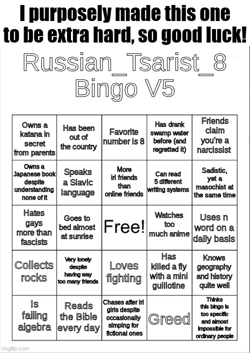 Russian_Tsarist_8 Bingo V5 | I purposely made this one to be extra hard, so good luck! | image tagged in russian_tsarist_8 bingo v5 | made w/ Imgflip meme maker