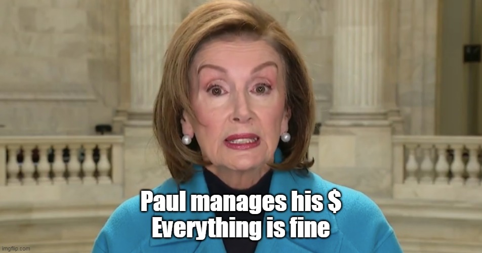 Paul manages his $
Everything is fine | made w/ Imgflip meme maker