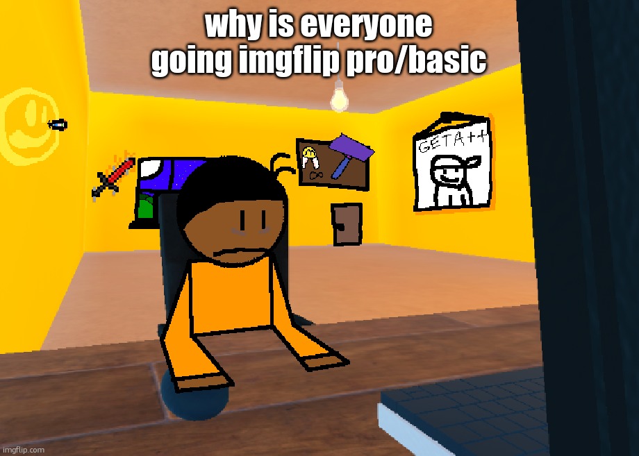 *uncomfort* | why is everyone going imgflip pro/basic | image tagged in uncomfort | made w/ Imgflip meme maker