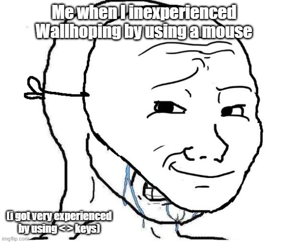 Crying inside | Me when I inexperienced Wallhoping by using a mouse; (i got very experienced by using < > keys) | image tagged in crying inside | made w/ Imgflip meme maker