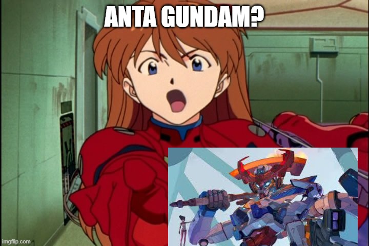 Anta Gundam? | ANTA GUNDAM? | image tagged in asuka langley soryu,neon genesis evangelion,gquuuuux,gundam | made w/ Imgflip meme maker