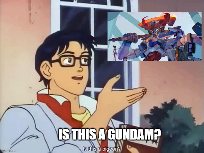 ANIME BUTTERFLY MEME | IS THIS A GUNDAM? | image tagged in anime butterfly meme,gundam | made w/ Imgflip meme maker