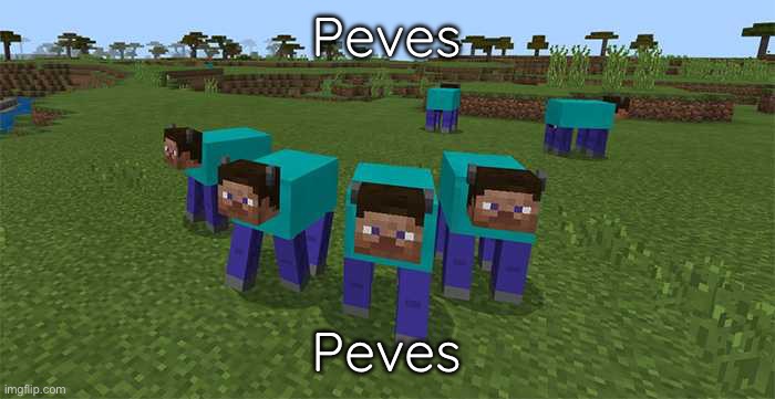 me and the boys | Peves Peves | image tagged in me and the boys | made w/ Imgflip meme maker