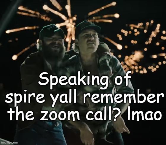 Morgan Wallen and Post Malone | Speaking of spire yall remember the zoom call? lmao | image tagged in morgan wallen and post malone | made w/ Imgflip meme maker