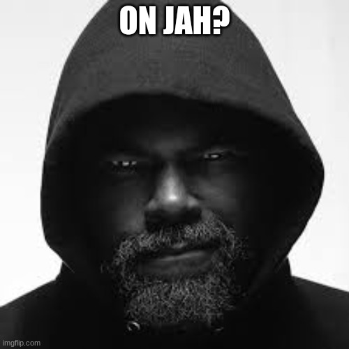 on jah? | ON JAH? | image tagged in mexican | made w/ Imgflip meme maker